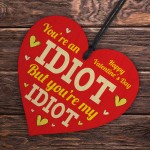 Valentines Gifts For Your Boyfriend Husband YOURE AN IDIOT