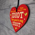 Valentines Gifts For Your Boyfriend Husband YOURE AN IDIOT