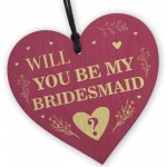 Will You be my Bridesmaid? Wood Heart Proposal Wedding Gift 