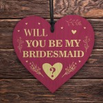 Will You be my Bridesmaid? Wood Heart Proposal Wedding Gift 