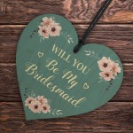 Will You Be My Bridesmaid Gift Hanging Wooden Heart Friend Gift
