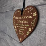 Chance made us Colleagues Fun and Laughter Novelty Wood Heart