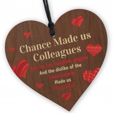 Chance Made Us Colleagues Gift Friendship Sign Wooden Heart