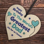 Greatest Dad Wooden Heart With Funny Message Birthday Gift