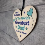 Greatest Dad Wooden Heart With Funny Message Birthday Gift