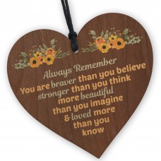 Braver Stronger Beautiful Plaque Wooden Hanging Heart Friendship