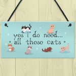 Cat Sign for Your Home Yes I Do Need All These Cats Perfect