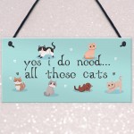 Cat Sign for Your Home Yes I Do Need All These Cats Perfect