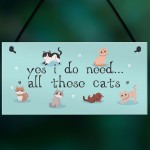 Cat Sign for Your Home Yes I Do Need All These Cats Perfect