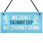 Funny Hot Tub Signs And Plaques Hot Tub Accessories Chunky Dunk 