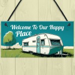 Welcome To Our Happy Place Caravan Sign Novelty Hanging Plaque