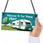 Welcome To Our Happy Place Caravan Sign Novelty Hanging Plaque