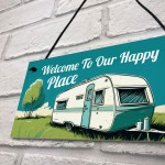 Welcome To Our Happy Place Caravan Sign Novelty Hanging Plaque