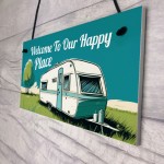 Welcome To Our Happy Place Caravan Sign Novelty Hanging Plaque