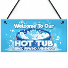 Welcome To Our Hot Tub Sign Hanging Wall Garden Shed Summerhouse