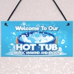 Welcome To Our Hot Tub Sign Hanging Wall Garden Shed Summerhouse