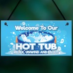 Welcome To Our Hot Tub Sign Hanging Wall Garden Shed Summerhouse