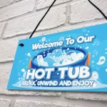 Welcome To Our Hot Tub Sign Hanging Wall Garden Shed Summerhouse