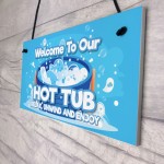 Welcome To Our Hot Tub Sign Hanging Wall Garden Shed Summerhouse