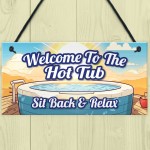 HOT TUB SIGN Hanging Shed Sign Summerhouse Plaque Welcome