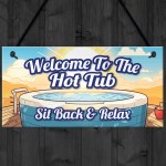 HOT TUB SIGN Hanging Shed Sign Summerhouse Plaque Welcome