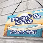 HOT TUB SIGN Hanging Shed Sign Summerhouse Plaque Welcome