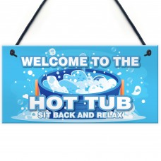 Hot Tub Signs And Plaques For Garden Summerhouse Shed Sit Back