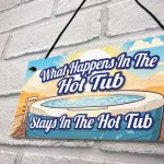 What Happens In The Hot Tub Stays In The Hot Tub Funny Sign