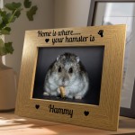 Home Is Where Your Hamster Is Photo Frame Hamster Gift Pet Photo