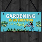 Gardening Gifts Sign Gardening So Exciting Funny Novelty Sign