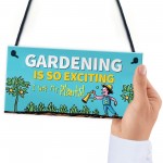 Gardening Gifts Sign Gardening So Exciting Funny Novelty Sign