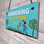 Gardening Gifts Sign Gardening So Exciting Funny Novelty Sign