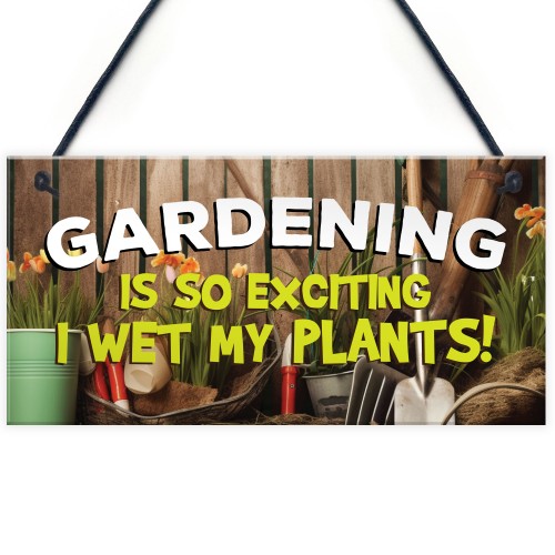 Gardening So Exciting Wet My Plants Sign Wall Garden Garage Sign