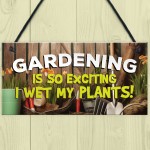 Gardening So Exciting Wet My Plants Sign Wall Garden Garage Sign