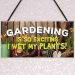 Gardening So Exciting Wet My Plants Sign Wall Garden Garage Sign