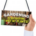 Gardening So Exciting Wet My Plants Sign Wall Garden Garage Sign