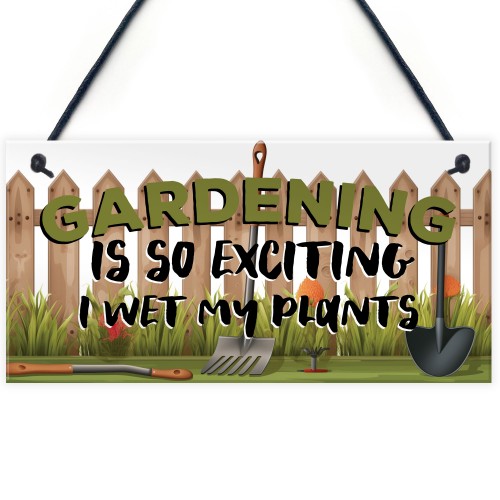 Gardening Plaque Wet My Plants Funny Novelty Garden Shed Sign