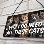 Funny Cat Gift For Cat Lovers Gift For Women NEED ALL THESE CATS
