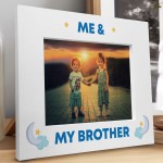 Me and My Brother White Photo Frame Brother Gift Sister Gifts