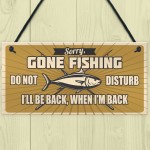 Funny Fishing Fisherman Sign GONE FISHING Garden Shed Man Cave