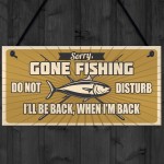 Funny Fishing Fisherman Sign GONE FISHING Garden Shed Man Cave