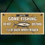 Funny Fishing Fisherman Sign GONE FISHING Garden Shed Man Cave