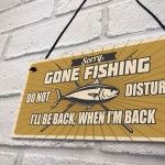 Funny Fishing Fisherman Sign GONE FISHING Garden Shed Man Cave