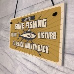 Funny Fishing Fisherman Sign GONE FISHING Garden Shed Man Cave