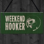 Funny Fishing Sign For Shed Man Cave Weekend Hooker Fishing Gift