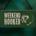 Funny Fishing Sign For Shed Man Cave Weekend Hooker Fishing Gift