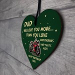 Funny Birthday Gift For Dad Biker Motorbike Sign Love You More