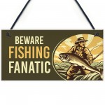 Beware Fishing Finatic Hanging Sign Funny Fishing Sign Gift