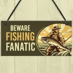 Beware Fishing Finatic Hanging Sign Funny Fishing Sign Gift