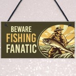 Beware Fishing Finatic Hanging Sign Funny Fishing Sign Gift